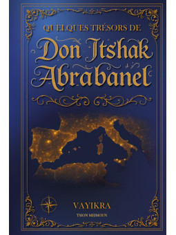 QUELQUES TRESORS DE DON ITSHAK ABRABANEL: VAYIKRA