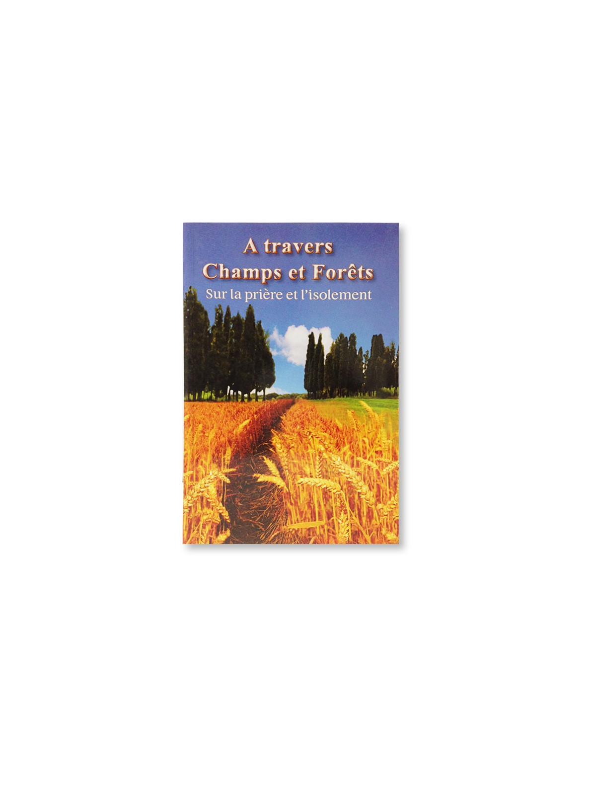 A travers Champs et Forêts