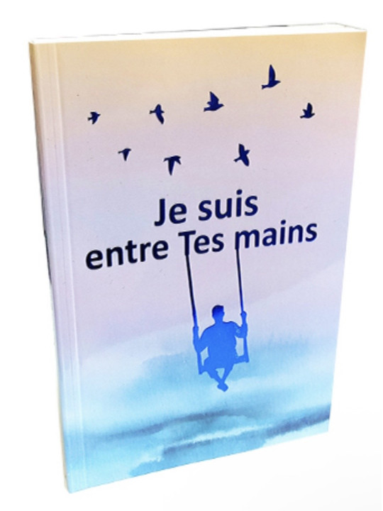 Je suis entre tes mains