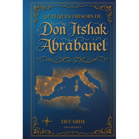 QUELQUES TRESORS DE DON ITSHAK ABRABANEL: DEVARIM